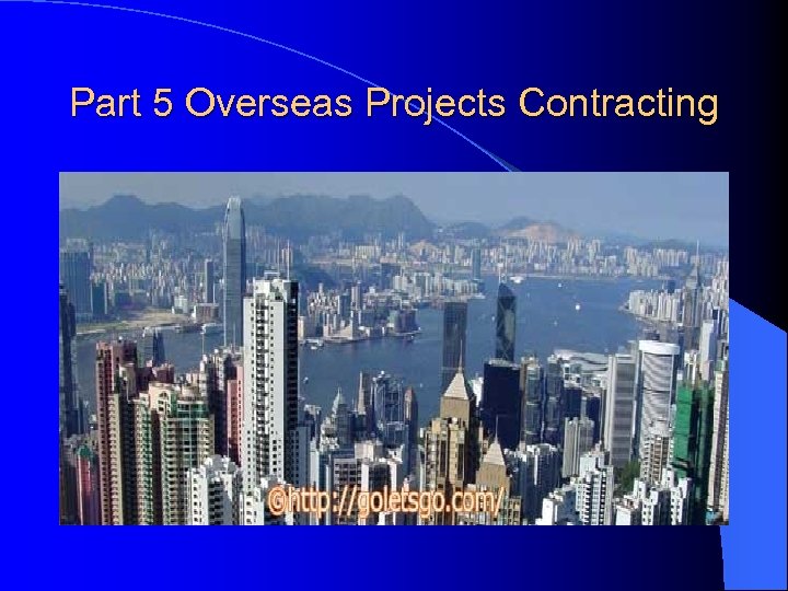 Part 5 Overseas Projects Contracting 