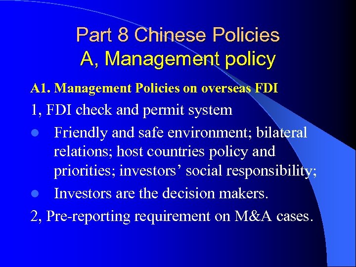 Part 8 Chinese Policies A, Management policy A 1. Management Policies on overseas FDI