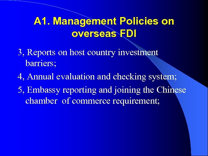 A 1. Management Policies on overseas FDI 3, Reports on host country investment barriers;