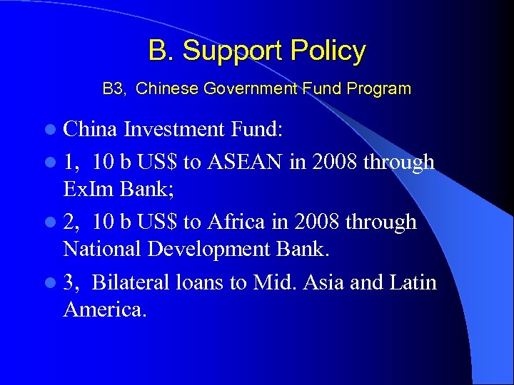 B. Support Policy B 3, Chinese Government Fund Program l China Investment Fund: l