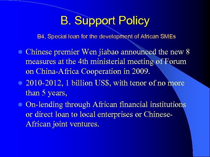 B. Support Policy B 4, Special loan for the development of African SMEs Chinese