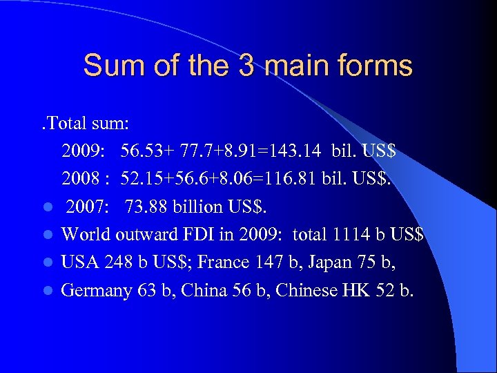 Sum of the 3 main forms. Total sum: l l 2009: 56. 53+ 77.