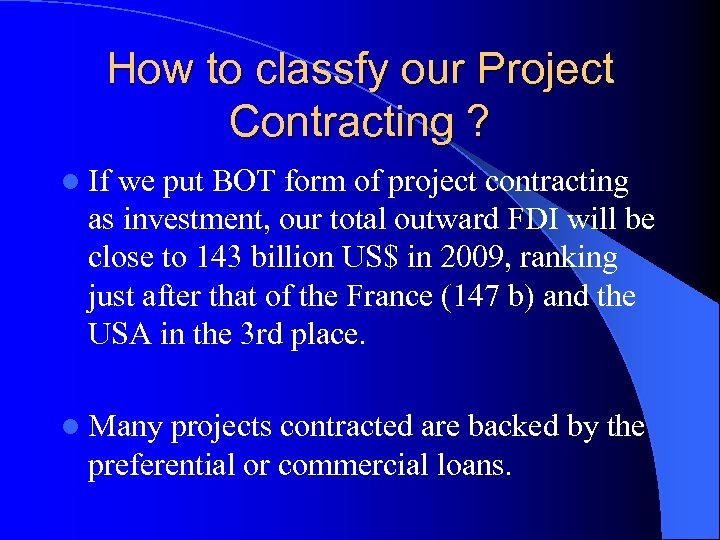 How to classfy our Project Contracting ? l If we put BOT form of