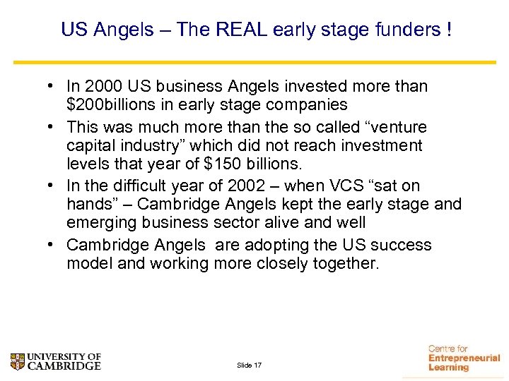 US Angels – The REAL early stage funders ! • In 2000 US business