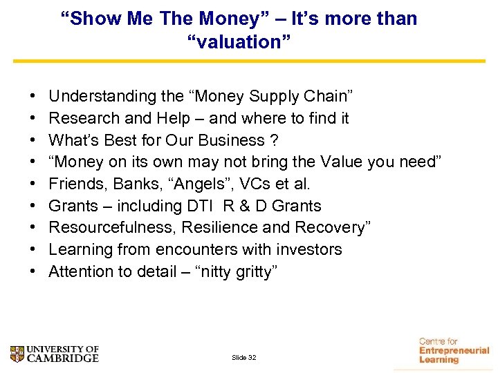 “Show Me The Money” – It’s more than “valuation” • • • Understanding the