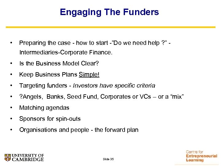 Engaging The Funders • Preparing the case - how to start -”Do we need