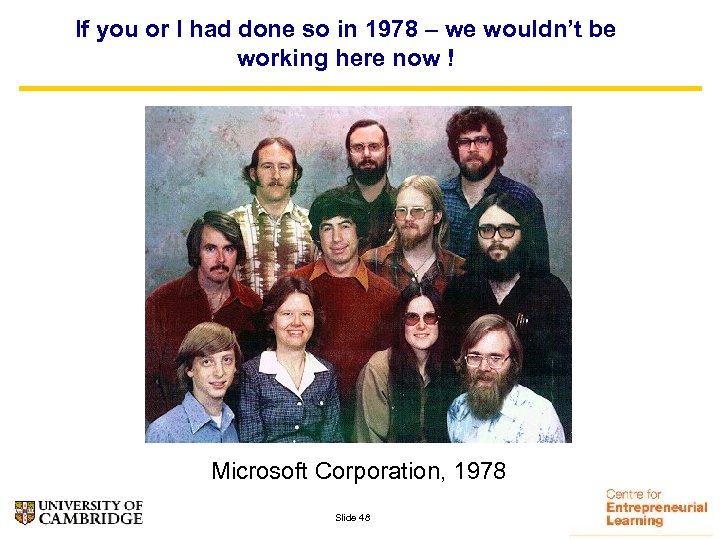 If you or I had done so in 1978 – we wouldn’t be working