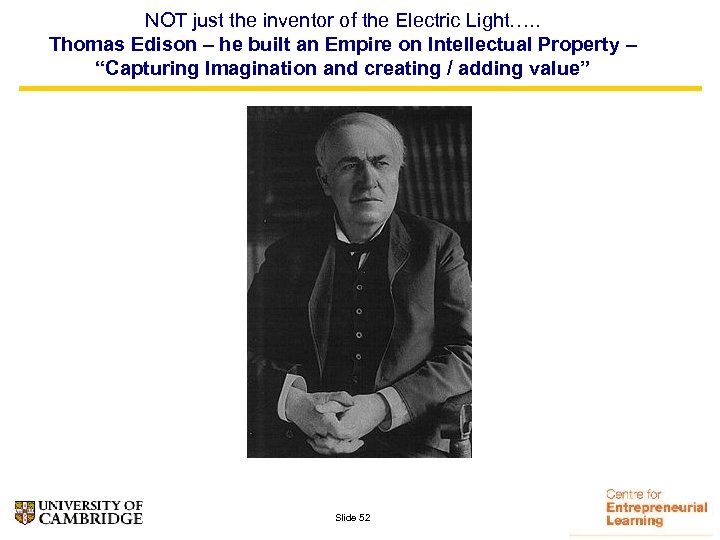 NOT just the inventor of the Electric Light…. . Thomas Edison – he built