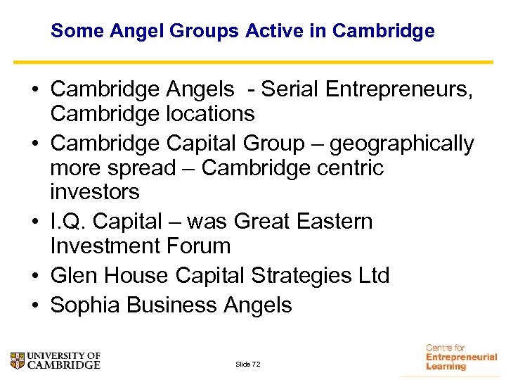Some Angel Groups Active in Cambridge • Cambridge Angels - Serial Entrepreneurs, Cambridge locations