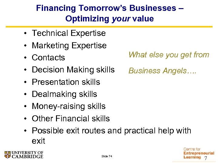 Financing Tomorrow’s Businesses – Optimizing your value • • • Technical Expertise Marketing Expertise