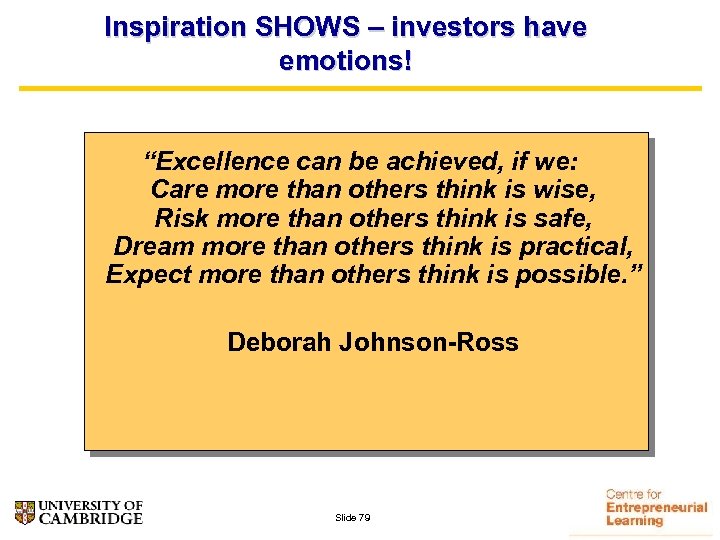 Inspiration SHOWS – investors have emotions! “Excellence can be achieved, if we: Care more