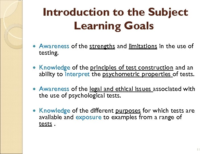 Introduction to the Subject Learning Goals Awareness of the strengths and limitations in the