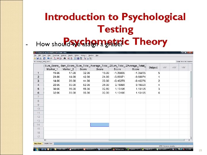 - Introduction to Psychological Testing Psychometric How should we assign a grade? Theory 19