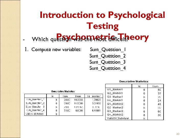 - Introduction to Psychological Testing Psychometric Theory Which question was the most difficult? 1.