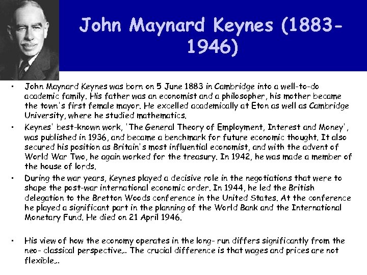 John Maynard Keynes (18831946) • • John Maynard Keynes was born on 5 June