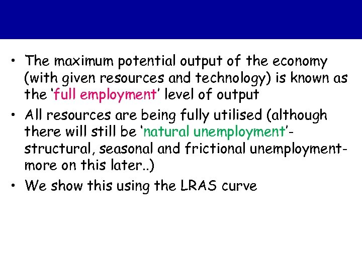  • The maximum potential output of the economy (with given resources and technology)