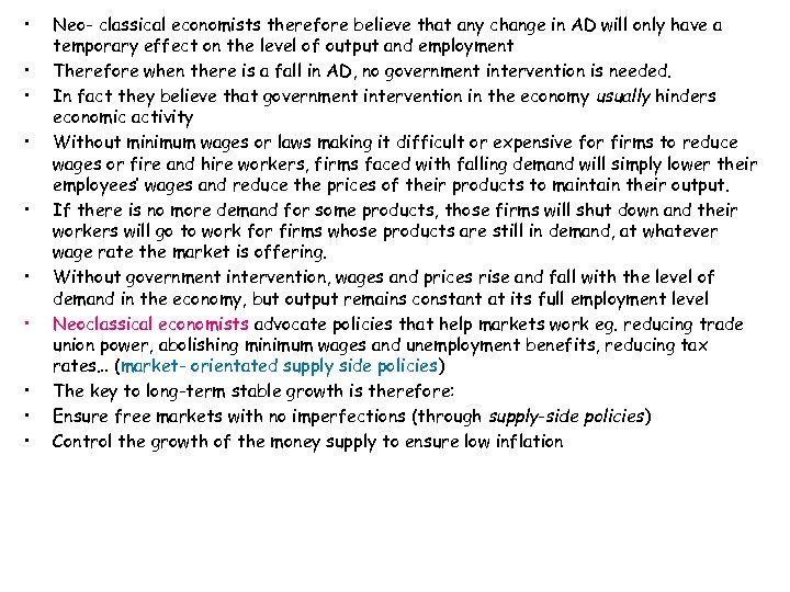  • • • Neo- classical economists therefore believe that any change in AD