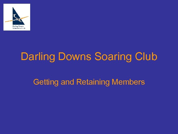 Darling Downs Soaring Club Getting and Retaining Members 