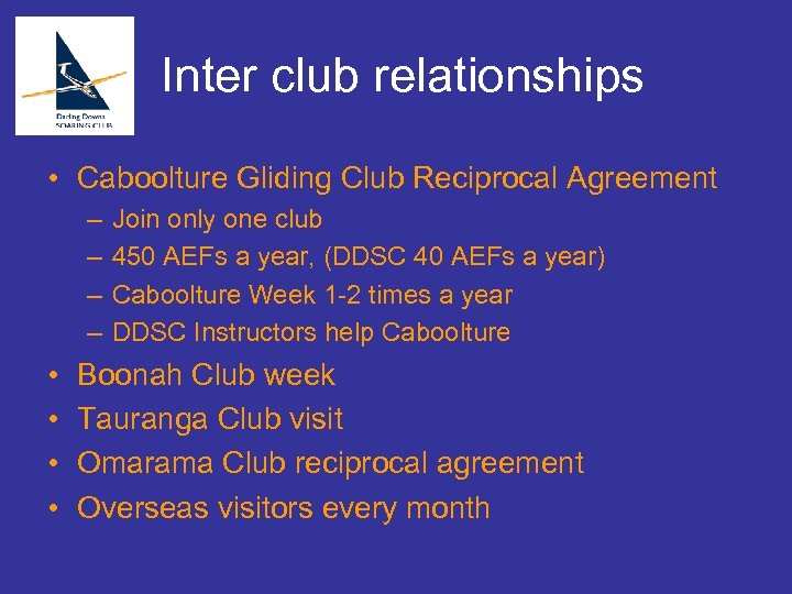 Inter club relationships • Caboolture Gliding Club Reciprocal Agreement – – • • Join