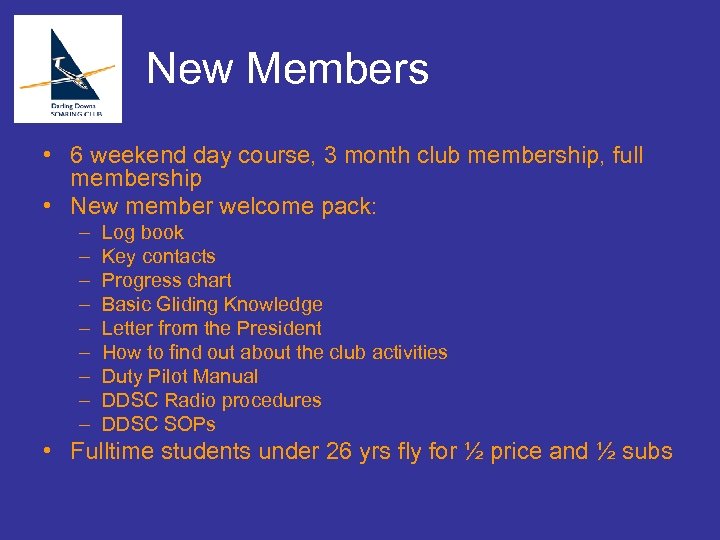 New Members • 6 weekend day course, 3 month club membership, full membership •