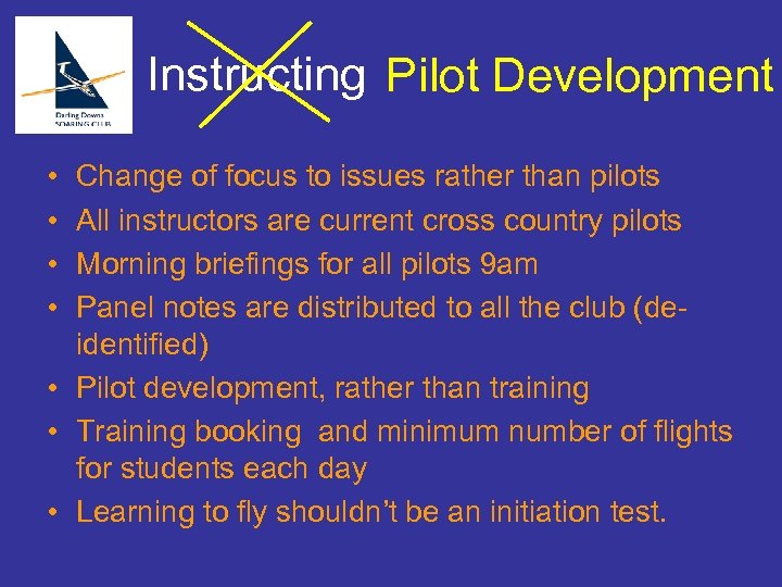 Instructing Pilot Development • • Change of focus to issues rather than pilots All