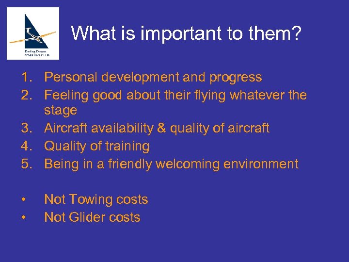 What is important to them? 1. Personal development and progress 2. Feeling good about