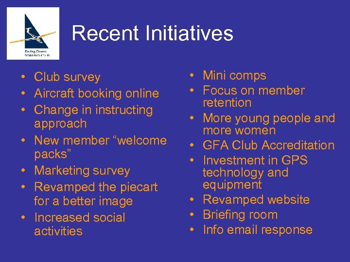Recent Initiatives • Club survey • Aircraft booking online • Change in instructing approach