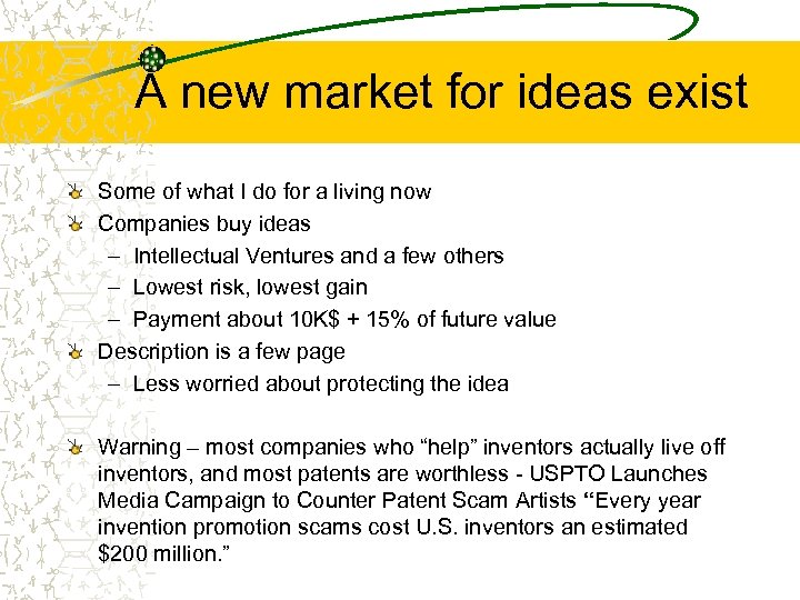 A new market for ideas exist Some of what I do for a living