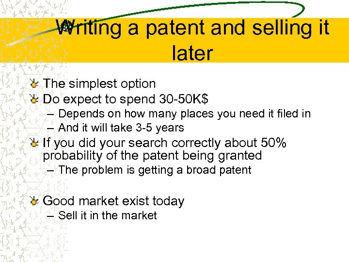 Writing a patent and selling it later The simplest option Do expect to spend