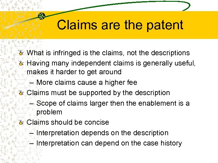 Claims are the patent What is infringed is the claims, not the descriptions Having
