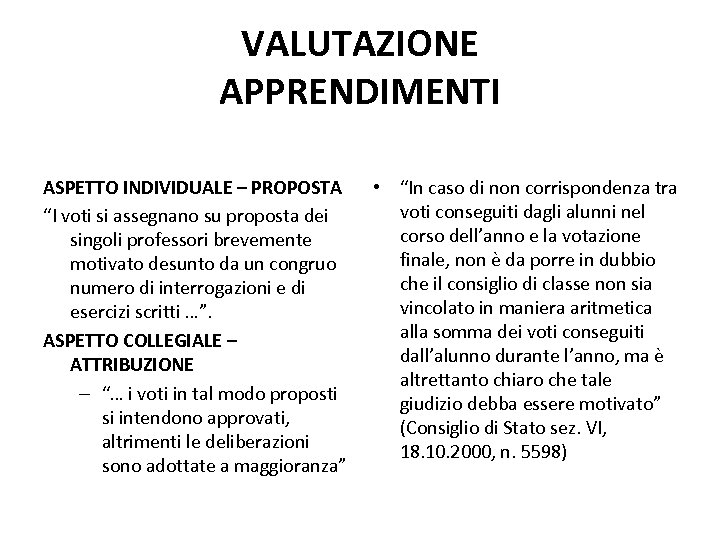 VALUTAZIONE APPRENDIMENTI ASPETTO INDIVIDUALE – PROPOSTA “I voti si assegnano su proposta dei singoli