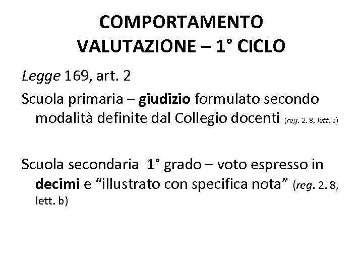 COMPORTAMENTO VALUTAZIONE – 1° CICLO Legge 169, art. 2 Scuola primaria – giudizio formulato