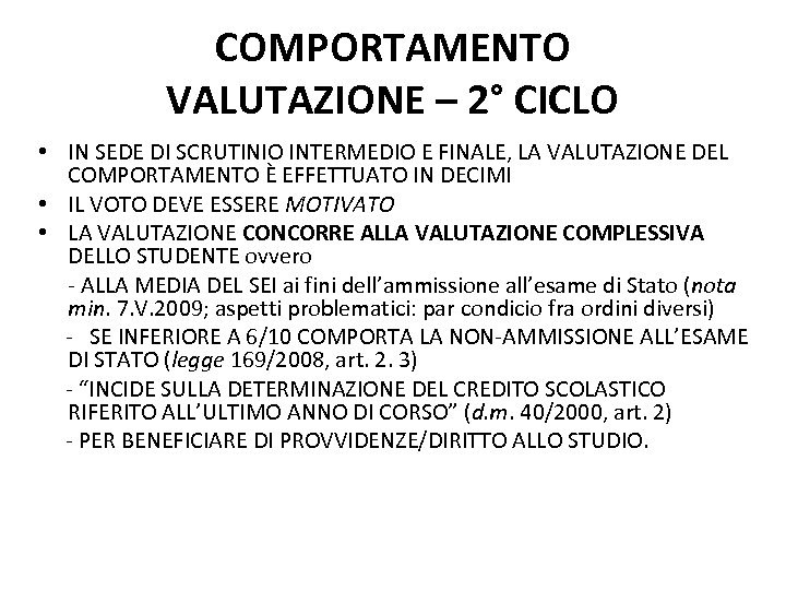 COMPORTAMENTO VALUTAZIONE – 2° CICLO • IN SEDE DI SCRUTINIO INTERMEDIO E FINALE, LA