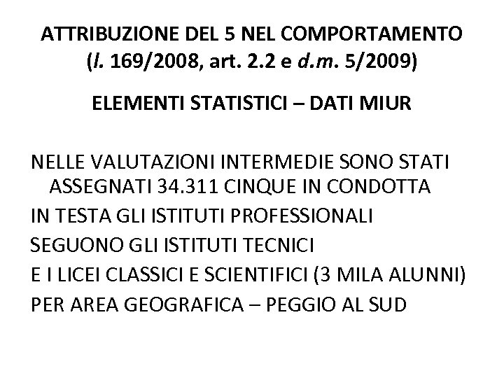 ATTRIBUZIONE DEL 5 NEL COMPORTAMENTO (l. 169/2008, art. 2. 2 e d. m. 5/2009)