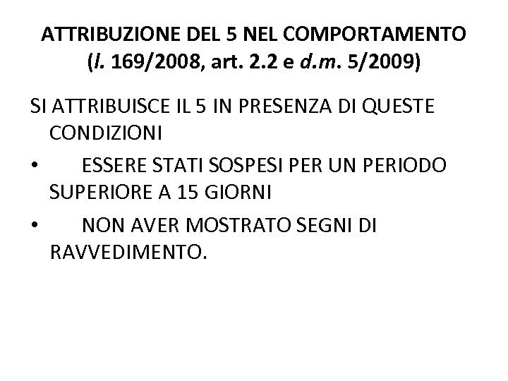 ATTRIBUZIONE DEL 5 NEL COMPORTAMENTO (l. 169/2008, art. 2. 2 e d. m. 5/2009)
