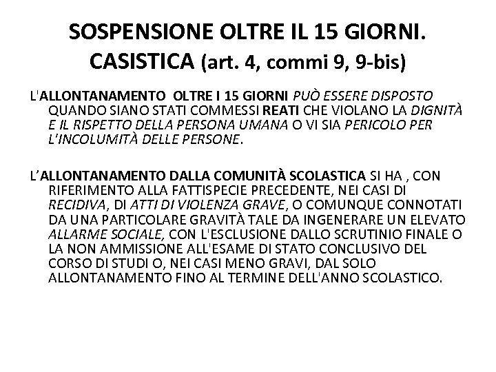 SOSPENSIONE OLTRE IL 15 GIORNI. CASISTICA (art. 4, commi 9, 9 -bis) L'ALLONTANAMENTO OLTRE