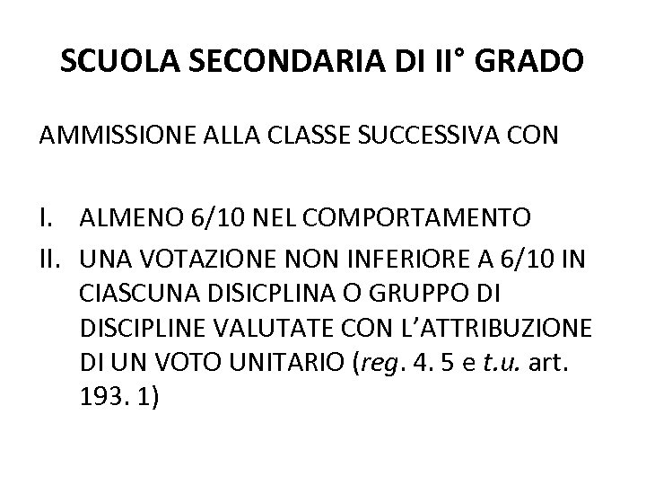 SCUOLA SECONDARIA DI II° GRADO AMMISSIONE ALLA CLASSE SUCCESSIVA CON I. ALMENO 6/10 NEL