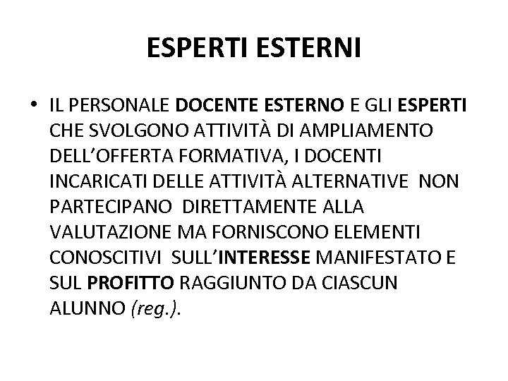 ESPERTI ESTERNI • IL PERSONALE DOCENTE ESTERNO E GLI ESPERTI CHE SVOLGONO ATTIVITÀ DI