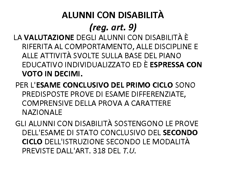 ALUNNI CON DISABILITÀ (reg. art. 9) LA VALUTAZIONE DEGLI ALUNNI CON DISABILITÀ È RIFERITA
