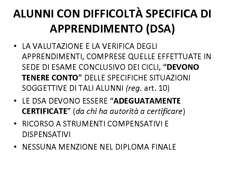 ALUNNI CON DIFFICOLTÀ SPECIFICA DI APPRENDIMENTO (DSA) • LA VALUTAZIONE E LA VERIFICA DEGLI