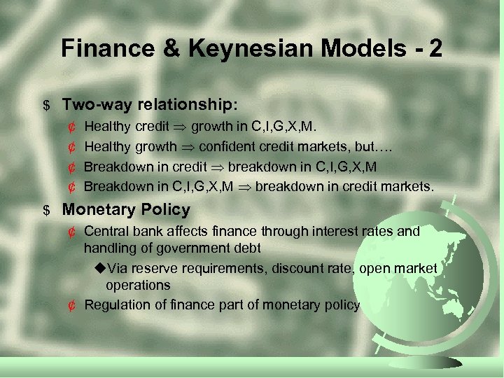 Finance & Keynesian Models - 2 $ Two-way relationship: ¢ ¢ $ Healthy credit