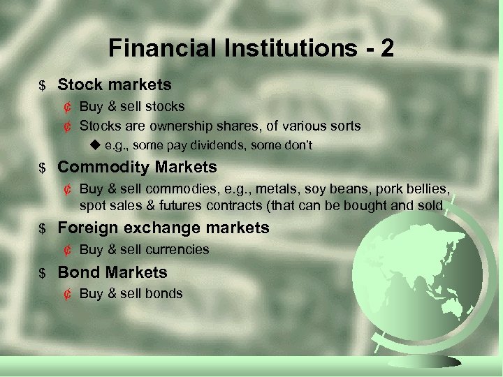 Financial Institutions - 2 $ Stock markets ¢ Buy & sell stocks ¢ Stocks