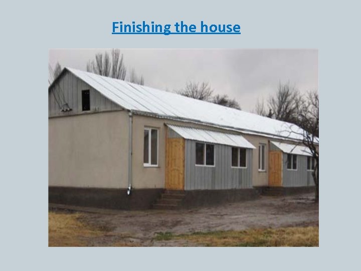 Finishing the house 