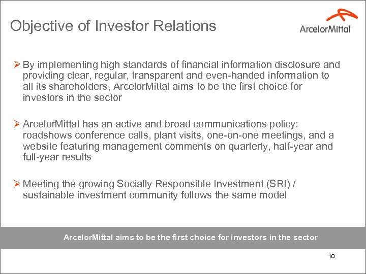 Objective of Investor Relations Ø By implementing high standards of financial information disclosure and