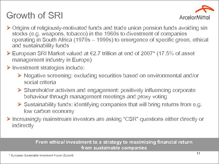 Growth of SRI Ø Origins of religiously-motivated funds and trade union pension funds avoiding