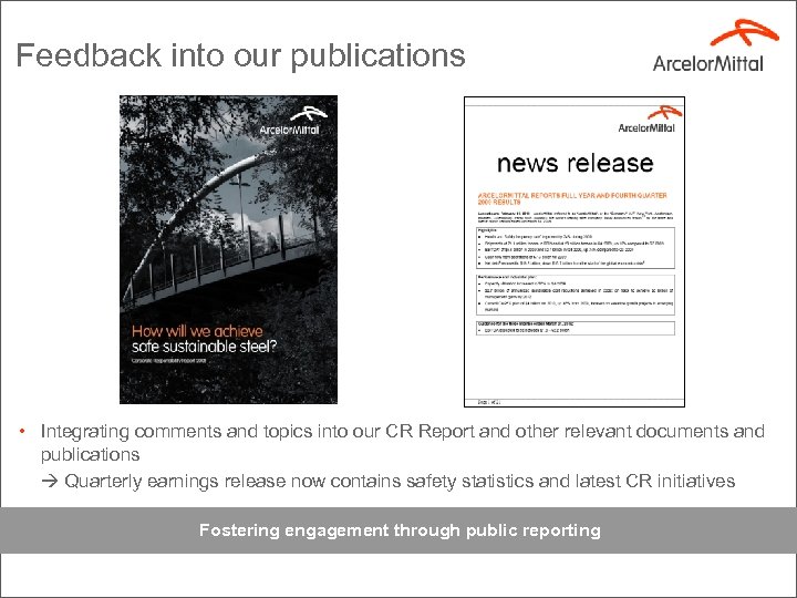 Feedback into our publications • Integrating comments and topics into our CR Report and