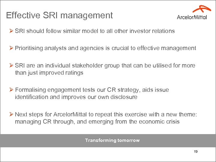 Effective SRI management Ø SRI should follow similar model to all other investor relations