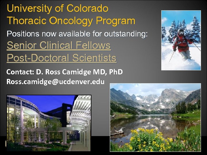 University of Colorado Thoracic Oncology Program Positions now available for outstanding: Senior Clinical Fellows