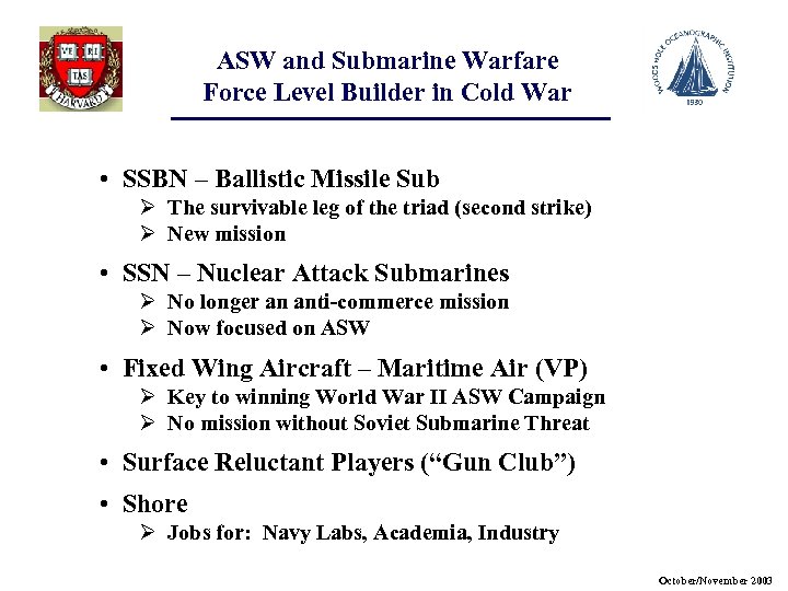 ASW and Submarine Warfare Force Level Builder in Cold War • SSBN – Ballistic