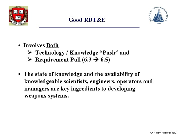 Good RDT&E • Involves Both Ø Technology / Knowledge “Push” and Ø Requirement Pull